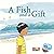 A Fish and a Gift by Liesl Jobson