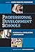 Professional Development Schools: Schools for Developing a Profession (Professional Development and Practice Series)