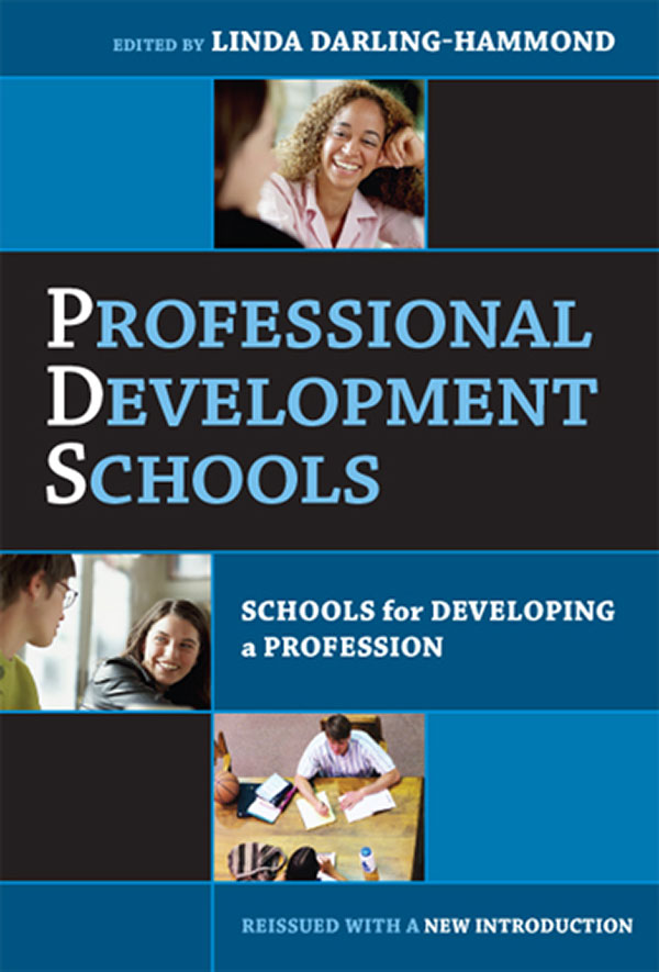 Professional Development Schools: Schools for Developing a Profession (Professional Development and Practice Series)
