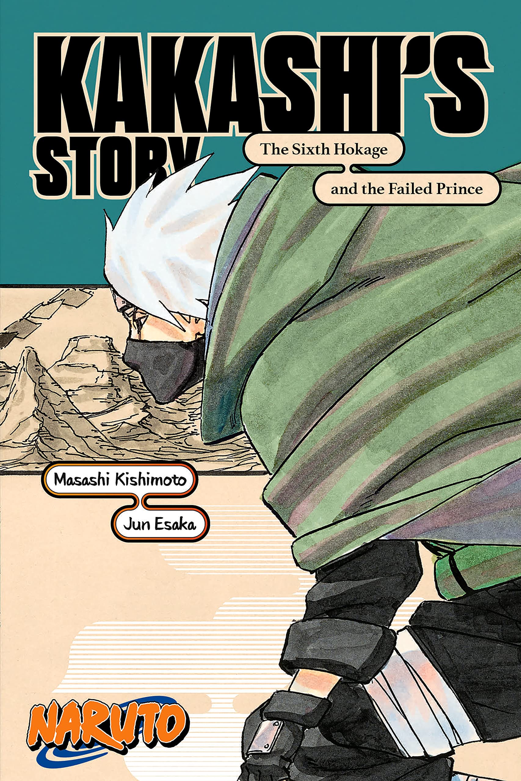 Naruto: Kakashi’s Story—The Sixth Hokage and the Failed Prince (Naruto Novels)