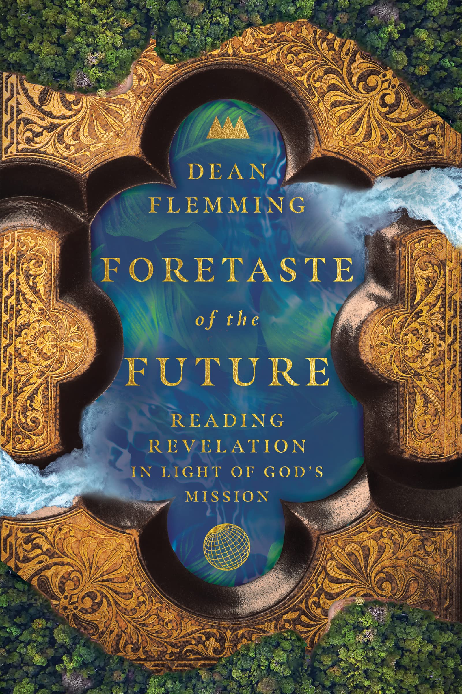 Foretaste of the Future: Reading Revelation in Light of God's Mission (Kindle Edition)