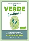 Verde in 5 minuti...