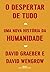 O Despertar de Tudo: Uma Nova História da Humanidade