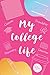 My College Life: Journal / ...