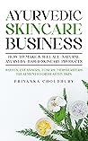 Ayurvedic Skincare Business by Priyanka Choudhury