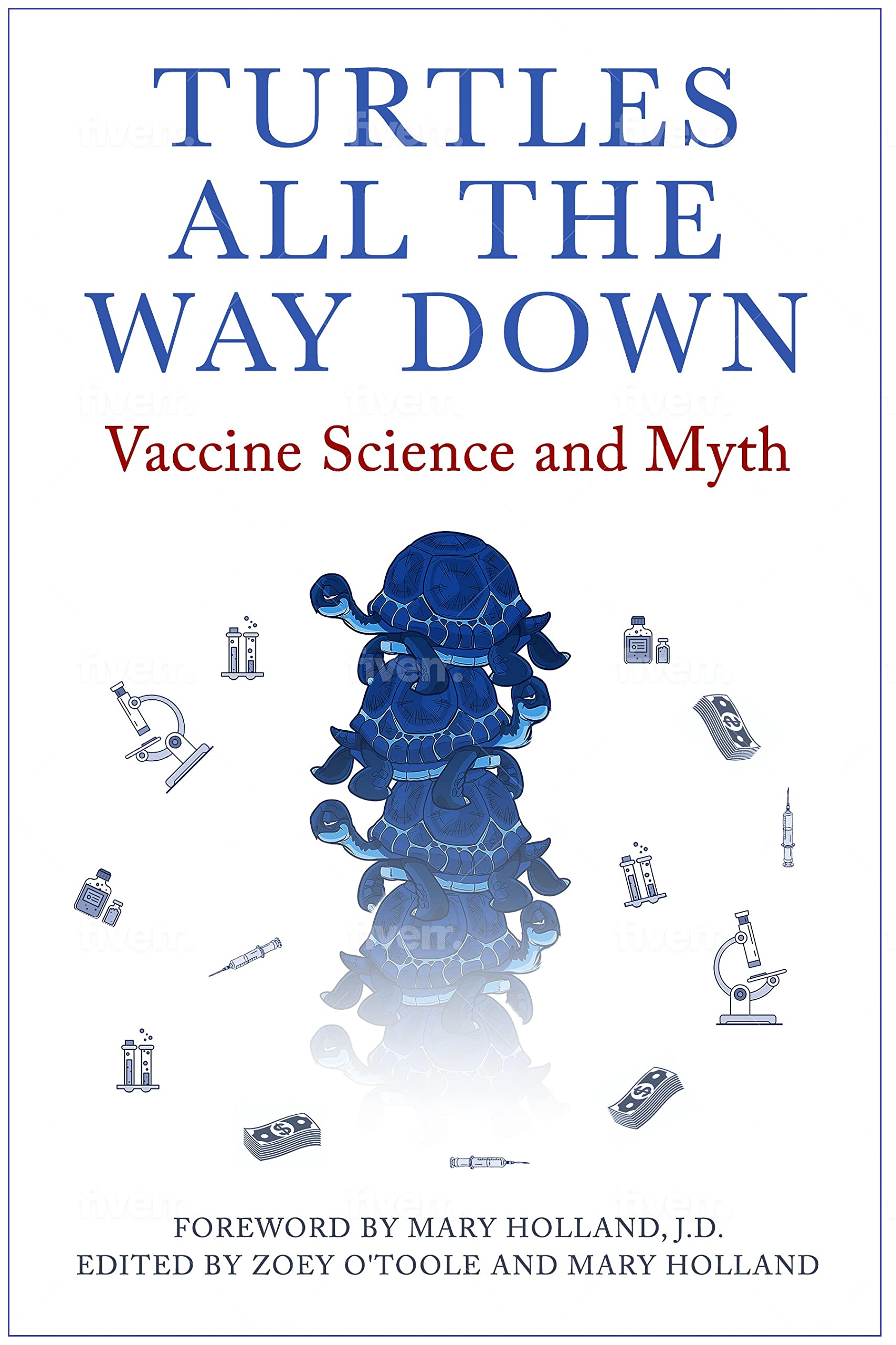 Turtles All The Way Down: Vaccine Science and Myth (Kindle Edition)