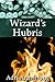 Wizard’s Hubris