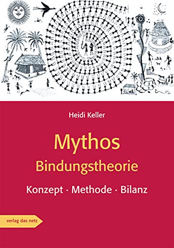 Mythos Bindungstheorie: Konzept · Methode · Bilanz (Paperback)