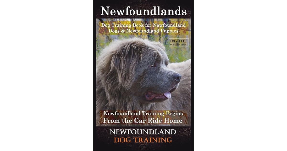 Newfoundlands Dog Training Book for Newfoundland Dogs & Newfoundland