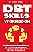 The DBT Skills Workbook by Andrew Warner