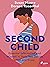 Second Child: Essential Information and Wisdom to Help You Decide, Plan and Enjoy