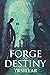 Forge of Destiny: Volume 2 (Destiny Cycle #2)