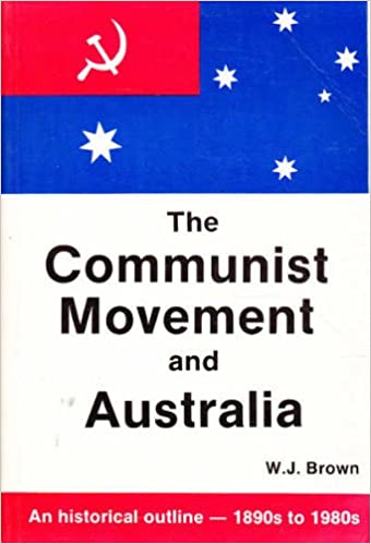 The Communist Movement and Australia An Historical Outline (Paperback)