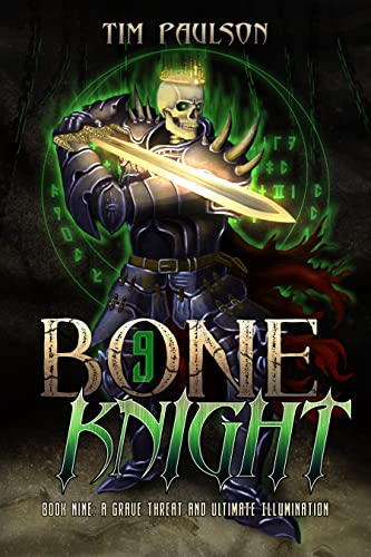 A Grave Threat and Ultimate Illumination (Bone Knight #9)