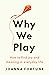 Why We Play: How to find joy and meaning in everyday life