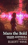 Mara the Bold and...