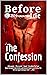 Before I Die: The Confession