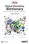 Dictionary of Digital Marketing (DMD): An Initiative towards the fulfillment of Digital India Dictionary of Digital Marketing (DMD): An Initiative towards the fulfillment of Digital India