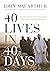 40 Lives in 40 Days: Experiencing God’s Grace Through the Bible’s Most Compelling Characters (A 40-Day Devotional)