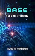 Base: The Edge of Reality