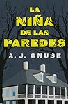La niña de las paredes by A.J. Gnuse