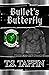 Bullet's Butterfly