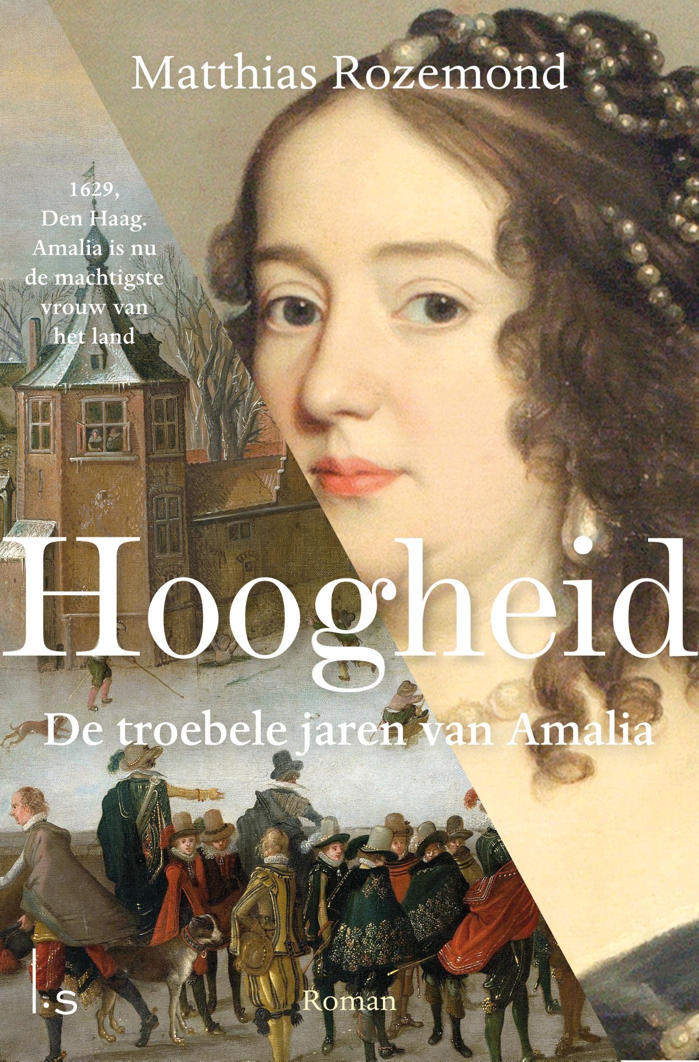Hoogheid: de troebele jaren van Amalia (Amalia, #2)