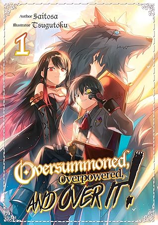 Oversummoned, Overpowered, and Over It! Volume 1