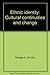 Ethnic identity: Cultural continuities and change