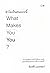 ทำไมเป็นคนแบบนี้ What Makes You You?