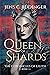 The Queen of Shards (The Chronicles of Lilith, #1)