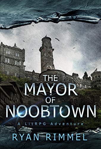 The Mayor of Noobtown (Noobtown, #1)