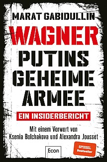 WAGNER: Putins geheime Armee: Ein Insiderbericht