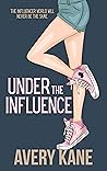 Under the Influence by Avery Kane