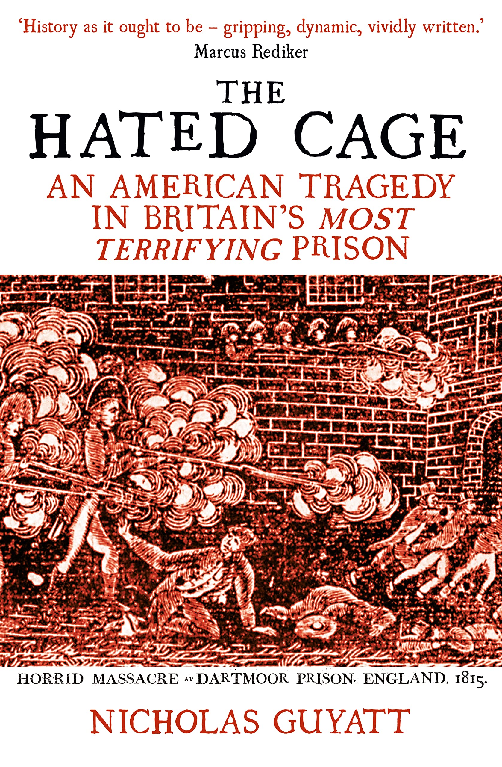 The Hated Cage: An American Tragedy in Britain’s Most Terrifying Prison (Hardcover)