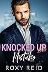 Knocked Up Mistake (Billionaires and Baby Mistakes, #1)