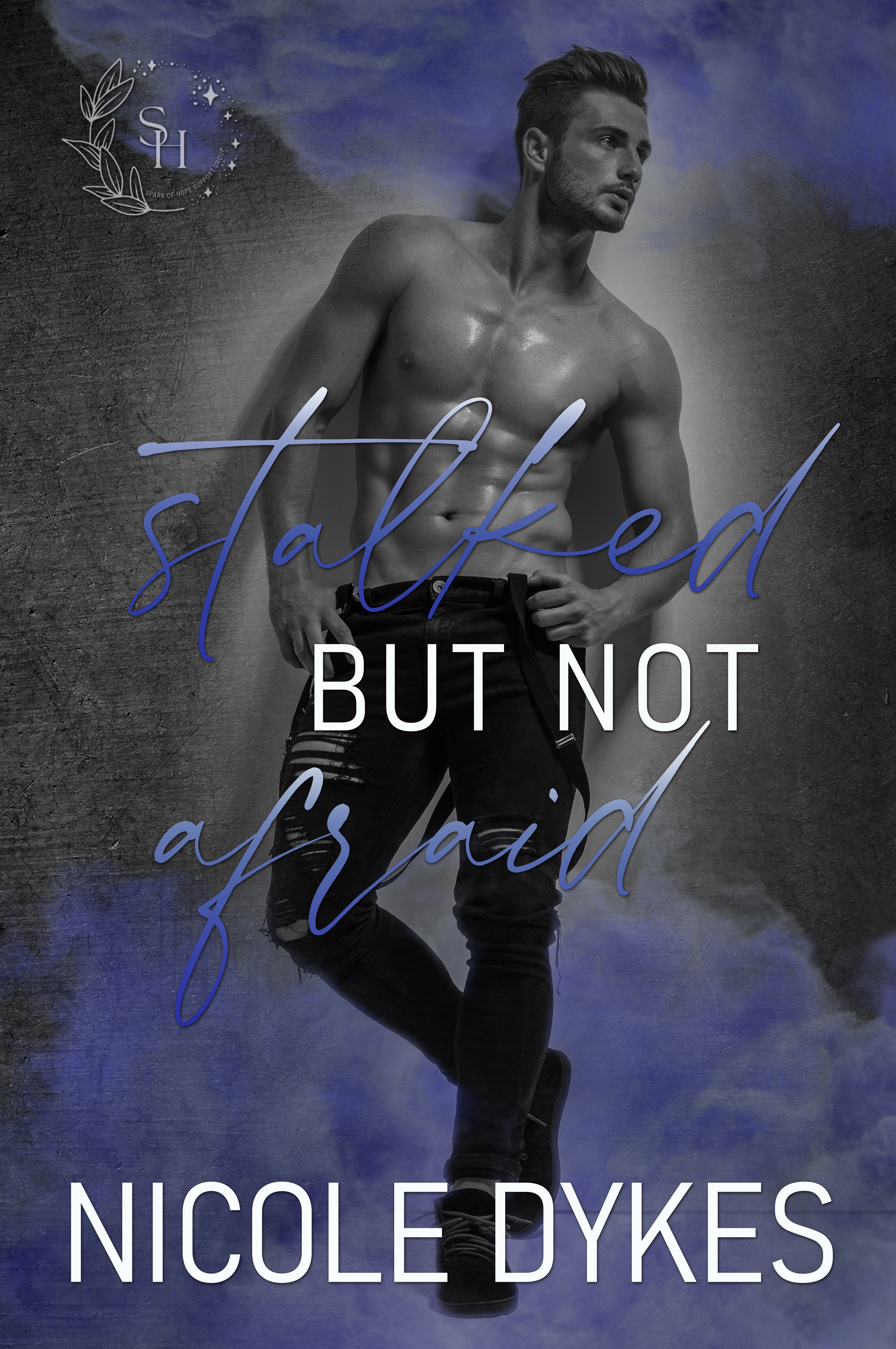 Stalked But Not Afraid (Spark of Hope #2)