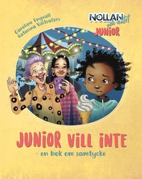 Junior vill inte: en bok om samtycke (Nollan och nätet junior, #2)