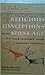 Religious Conceptions of the Stone Age, and Their Influence Upon European Thought