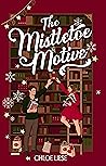 The Mistletoe Motive by Chloe Liese