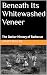 Beneath Its Whitewashed Ven...