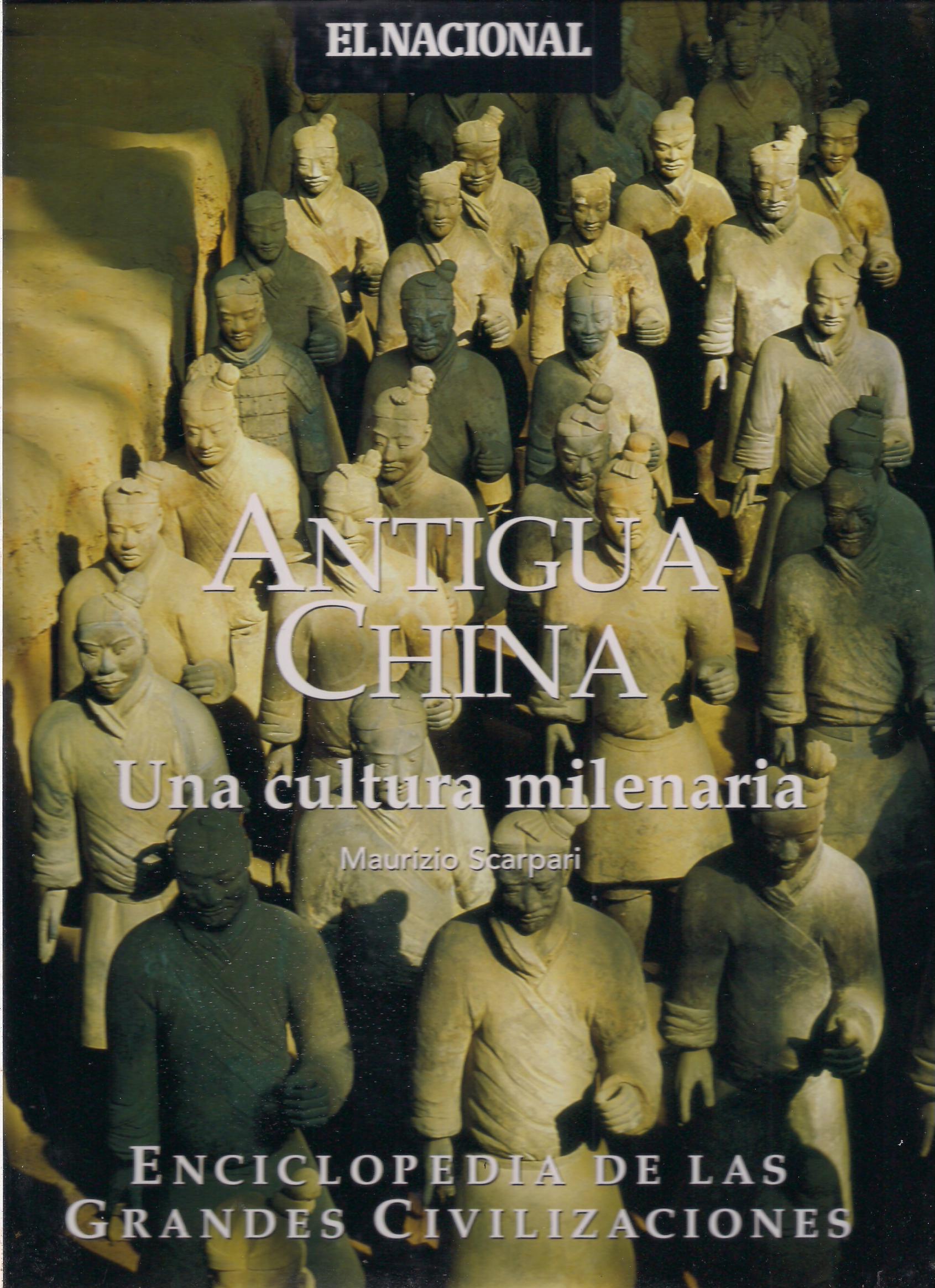 Antigua China: Una cultura milenaria (Enciclopedia de las grandes civilizaciones)