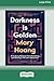 Darkness is Golden: A Guide...