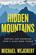 Hidden Mountains: Survival and Reckoning After a Climb Gone Wrong