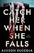 Catch Her When She Falls: A Novel
