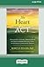 The Heart of ACT: Developing a Flexible, Process-Based, and Client-Centered Practice Using Acceptance and Commitment Therapy [16pt Large Print Edition]