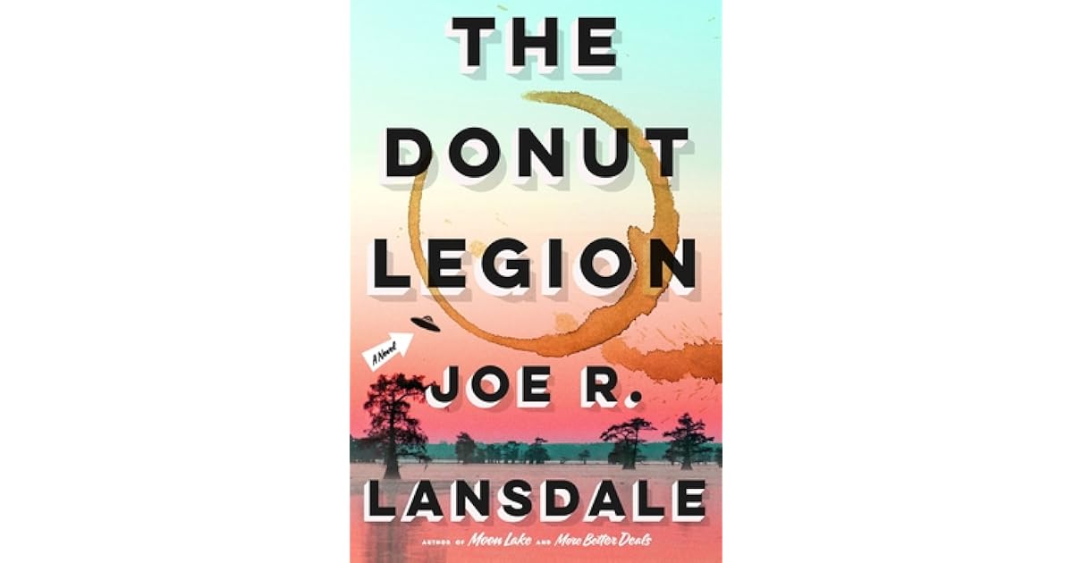 The Donut Legion A Novel by Joe R. Lansdale