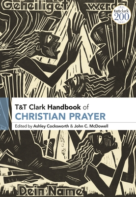 T&T Clark Handbook of Christian Prayer (Paperback)