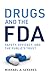 Drugs and the FDA: Safety, Efficacy, and the Public's Trust