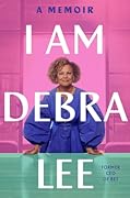 I Am Debra Lee: A Memoir